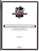 Essential Orchestral Excerpts For Trumpet, Vol. 3 / compiled and ed. Jean-Christophe Dobrzelewski.