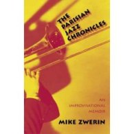 Parisian Jazz Chronicles : An Improvisational Memoir.