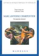 Marc-Antoine Charpentier : Un Musicien Retrouvé / edited by Catherine Cessac.