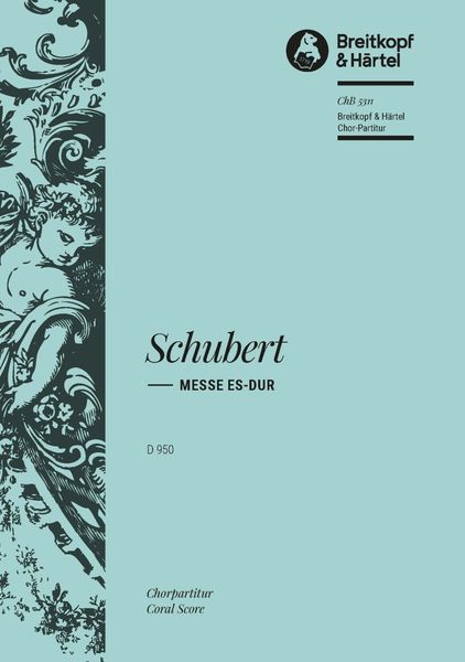 Messe Es-Dur : Für Soli, Chor und Orchester, D. 950.
