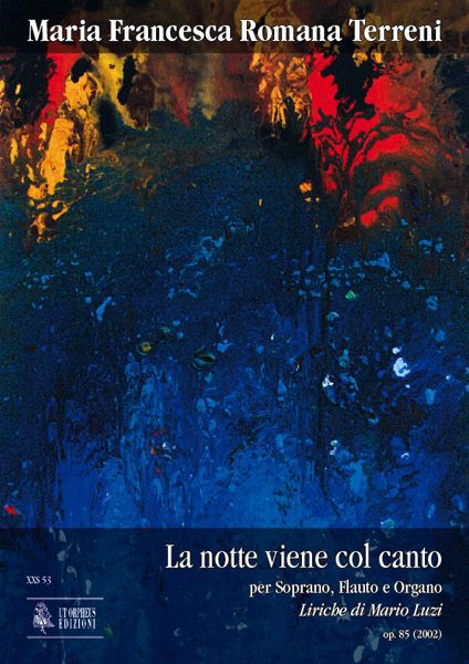 Notte Viene Col Canto, Op. 85 : Per Soprano, Flauto E Organo (2002).