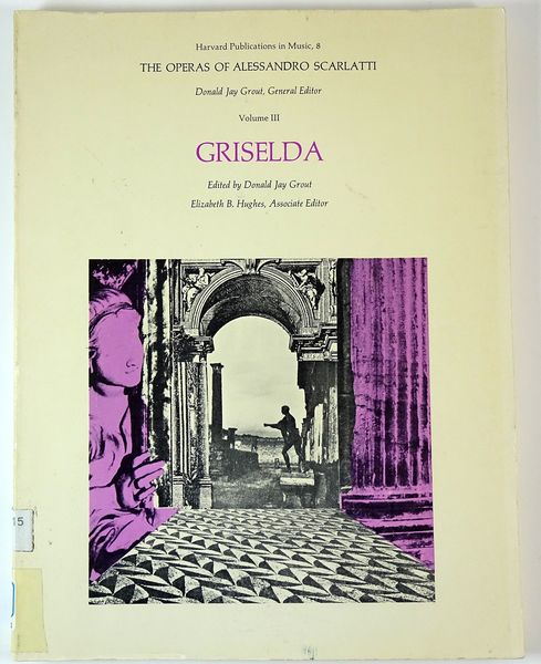 Operas of Alessandro Scarlatti, Vol. 3 : Griselda.