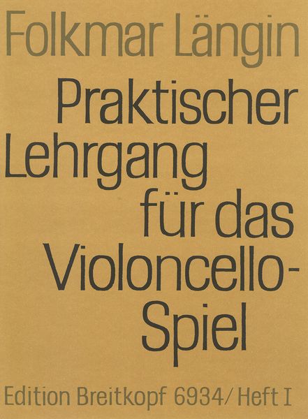 Praktischer Lehrgang Für Das Violoncello-Spiel, Heft I.