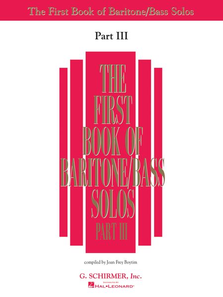 First Book Of Baritone/Bass Solos, Part 3 / compiled by Joan Frey Boytim.