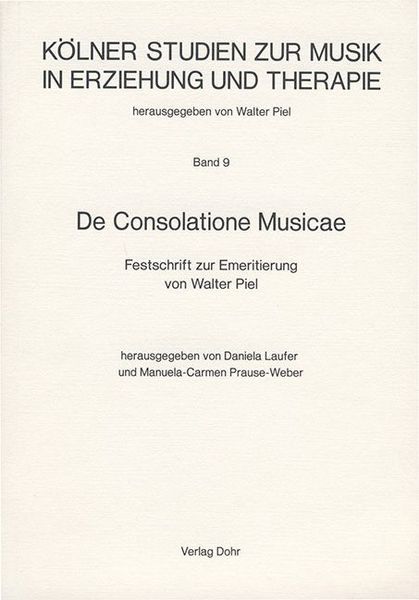 Consolatione Musicae : Festschrift Zur Emeritierung von Walter Piel.