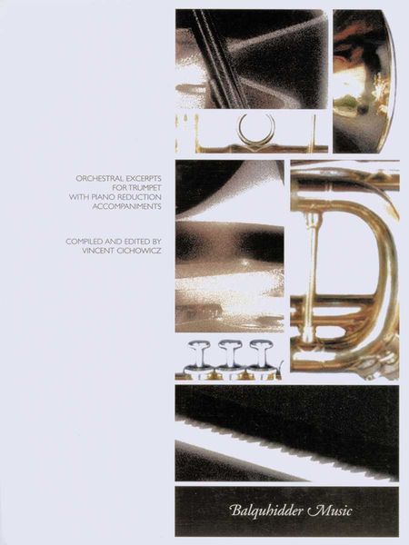 Orchestral Excerpts For Trumpet With Piano reduction Accompaniments / Ed. Vincent Cichowicz.