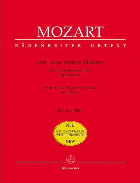 Ah, Vous Dirai-Je Maman, K. 265 : Twelve Variations In C Major For Piano / Ed. Kurt Von Fischer.