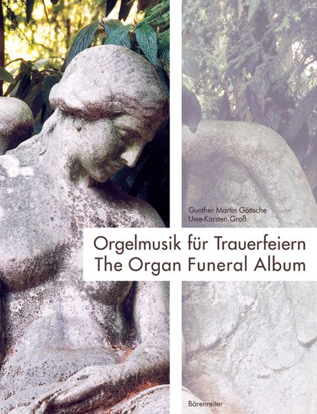 Organ Funeral Album / Edited By Gunther Martin Göttsche And Uwe-Karsten Gross.