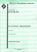 Slavonic Rhapsody, Op. 45 No. 1 : For Orchestra.