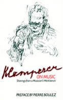 Klemperer On Music : Shavings From A Musician’S Workbench.