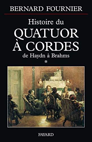 Histoire Du Quauor A Cordes, Vol. 1.