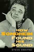 How Sondheim Found His Sound.