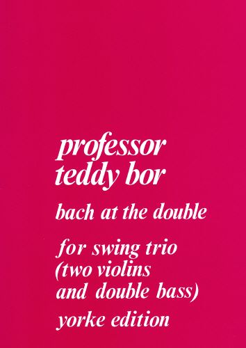 Bach At The Double : For Swing Trio (2 Violins and Double Bass).
