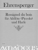 Rossignol Du Bois : Für Altflöte (Piccolo) Und Harfe / Edited By Alfred Vogel.