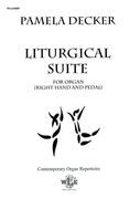 Liturgical Suite : For Organ (Right Hand and Pedal).