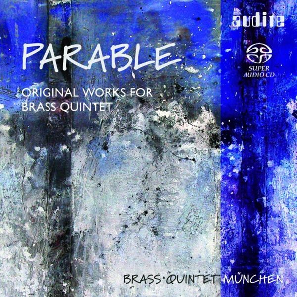 Parable : Original Works For Brass Quintet / Brass Quintet München.