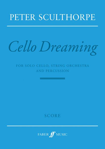 Cello Dreaming : For Solo Cello, String Orchestra And Percussion (1998).