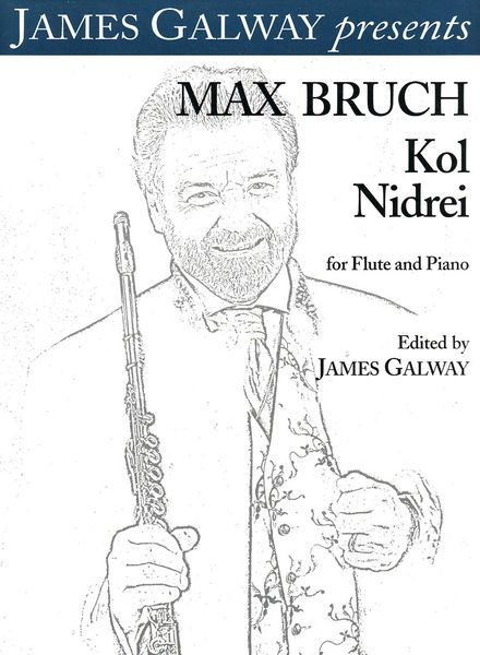 Kol Nidrei : For Flute and Piano / arranged by James Galway.