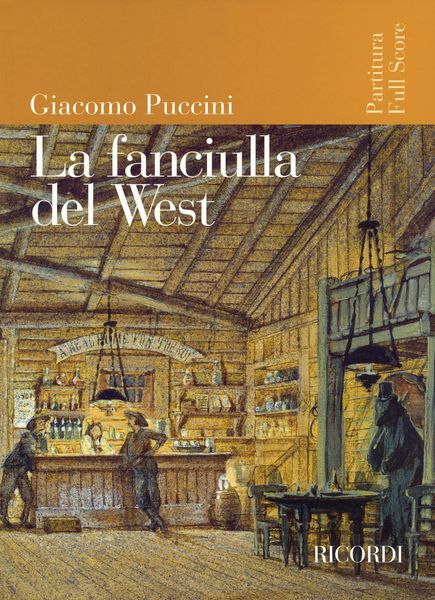 Fanciulla Del West : Opera In Tre Atti.