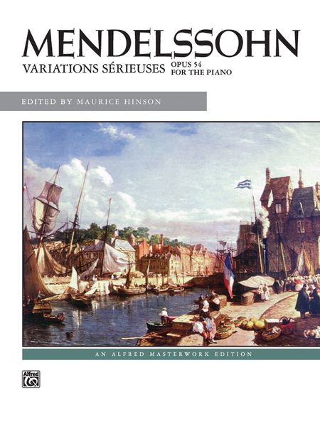 Variations Serieuses, Op. 54 : For The Piano / edited by Maurice Hinson.