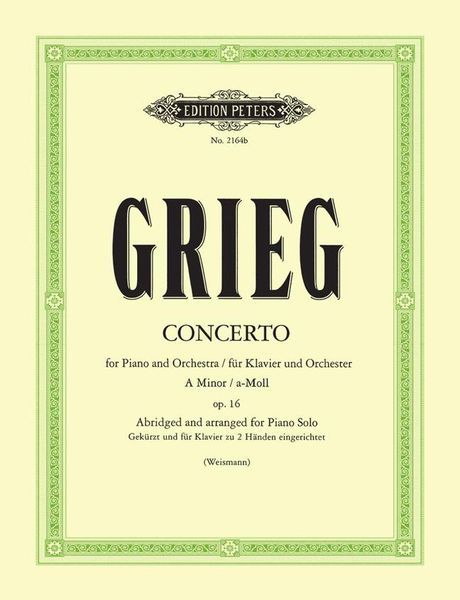 Concerto In A Minor, Op. 16 : For Piano Solo / edited by Weismann.
