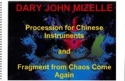 Procession For Chinese Instruments and Fragment From Chaos Come Again : For Percussion Ensemble.
