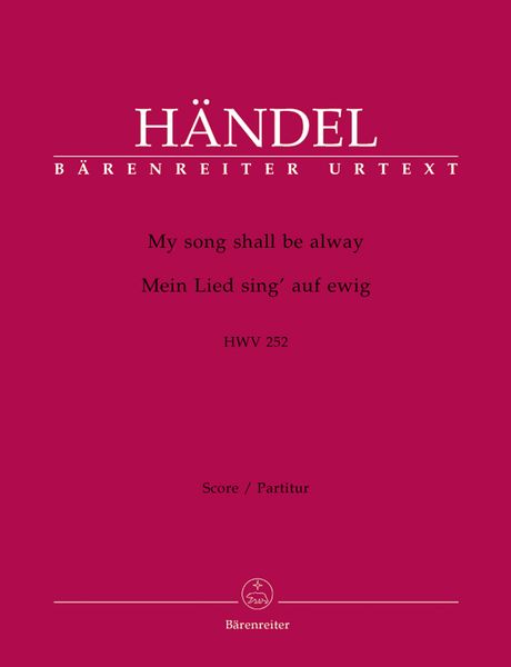 My Song Shall Be Always, Hwv 252 / Edited By Gerald Hendrie.