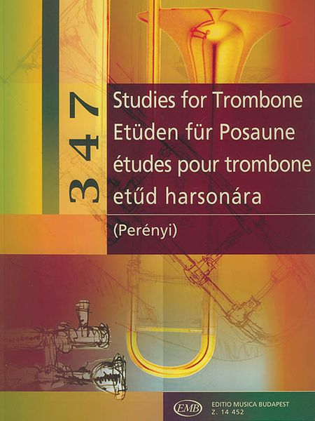 347 Studies For Trombone / Selected and edited by Eva and Peter Perenyi.