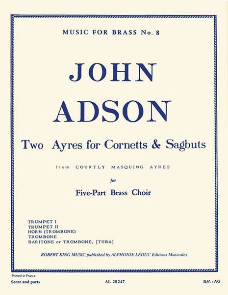 Two Ayres For Cornettes and Sagbuts From Courtly Masquing Ayres : For Five-Part Brass Choir.