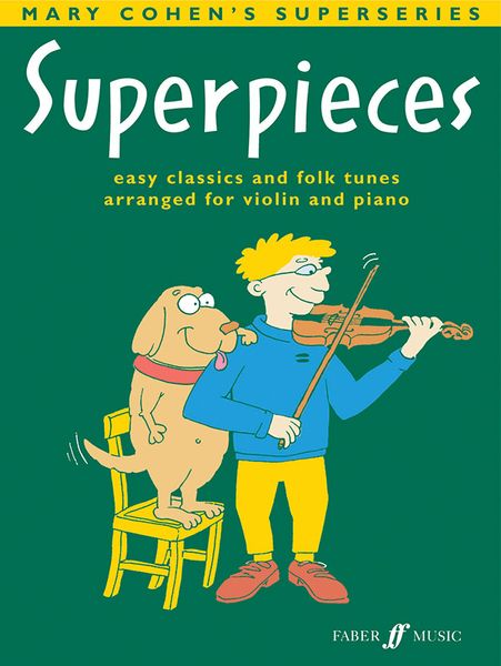 Superpieces 2 : Easy Classics and Folk Tunes arranged For Violin and Piano.
