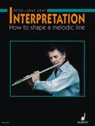 Interpretation - How To Shape A Melodic Line : For Flute.