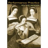 Performance Practice: A Dictionary-Guide For Musicians.
