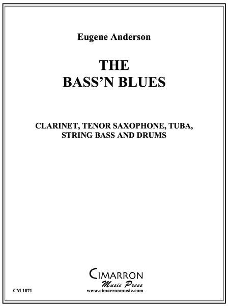 Bass 'N Blues : For Clarinet, Tenor Sax, Tuba, String Bass and Drums.