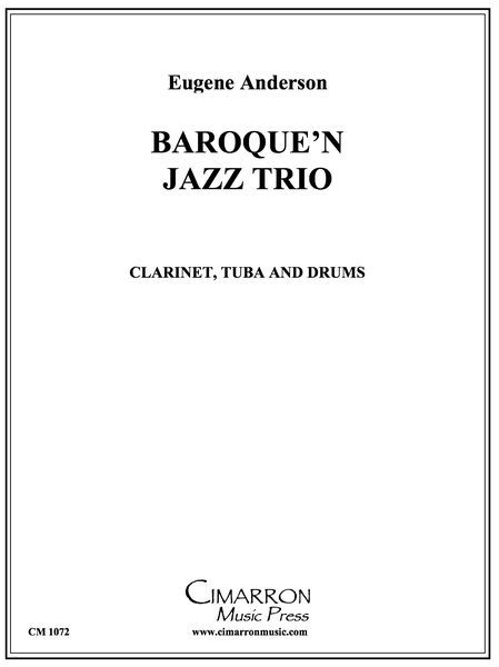 Baroque 'N Jazz Trio : For Clarinet, Tuba and Drums.