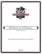 50 Fanfares For All Occasions : For Two, Three, Four and Five Trumpets.