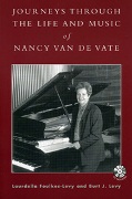 Journeys Through The Life and Music Of Nancy Van De Vate.