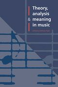 Theory, Analysis and Meaning In Music / edited by Anthony Pople.