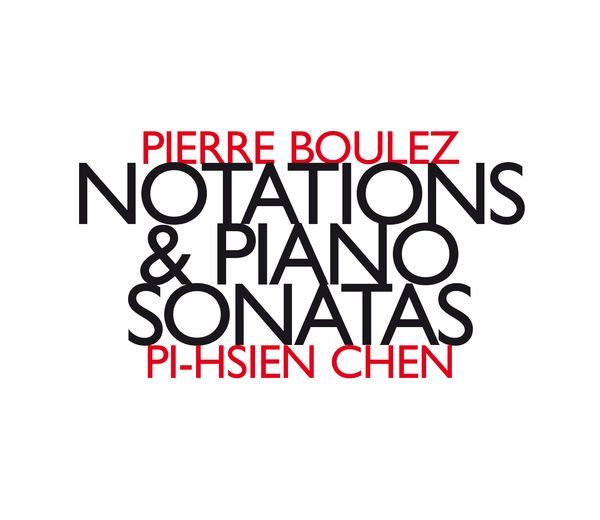 Notations & Piano Sonatas / Pi-Hsien Chen.