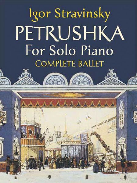 Petrushka : For Solo Piano - Complete Ballet.