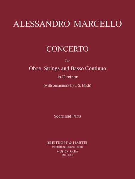 Concerto : For Oboe, Strings and Basso Continuo In D Minor (With Ornaments by J. S. Bach).