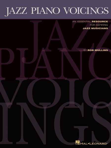 Jazz Piano Voicings : An Essential Resource For Aspiring Jazz Musicians.