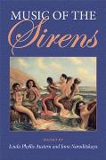 Music Of The Sirens / edited by Linda Phyllis Austern and Inna Naroditskaya.