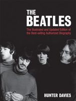 Beatles : The Illustrated and Updated Edition Of The Best-Selling Authorized Biography.