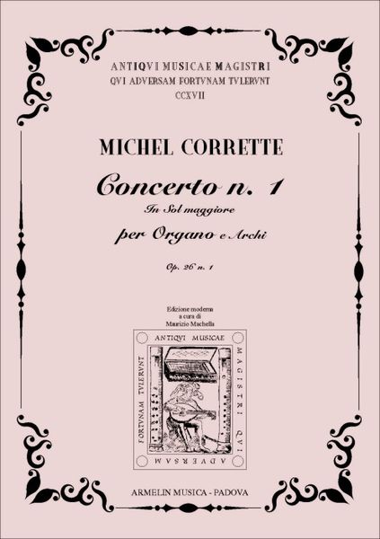 Concerto N. 1 In Sol Maggiore : Per Organo E Archi, Op. 26 N. 1 / Edited By Maurizio Machella.
