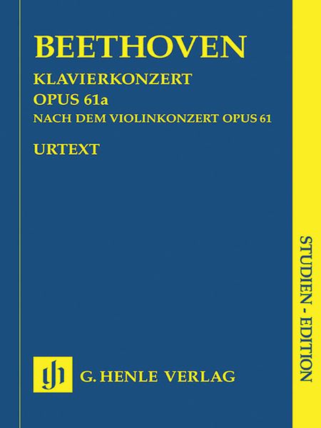 Klavierkonzert, Op. 61a : Nach Dem Violinkonzert Op. 61 / edited by Hans-Werner Küthen.