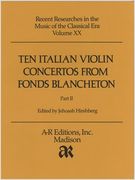 Ten Italian Violin Concertos From Fonds Blancheton, Part II / Jehoash Hirshberg.