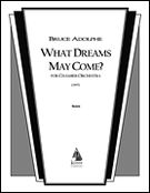 What Dreams May Come? : For Chamber Orchestra (2005).