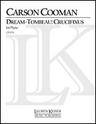 Dream-Tombeau : Crucifixus For Solo Piano (2003).