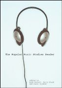 Popular Music Studies Reader / edited by Andy Bennett, Barry Shank and Jason Toynbee.