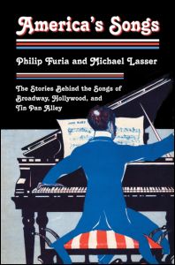 America's Songs : The Stories Behind The Songs Of Broadway, Hollywood and Tin Pan Alley.